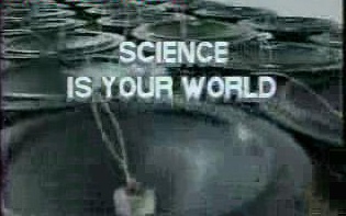 PIC/scienceisyourworld1.jpg